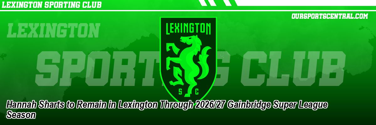 Hannah Sharts to Remain in Lexington Through 2026/27 Gainbridge Super League Season