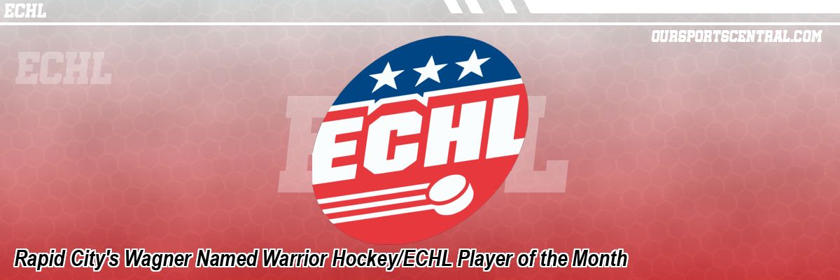 Rapid City's Wagner Named Warrior Hockey/ECHL Player of the Month