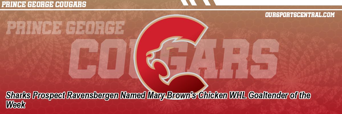 Sharks Prospect Ravensbergen Named Mary Brown's Chicken WHL Goaltender of the Week