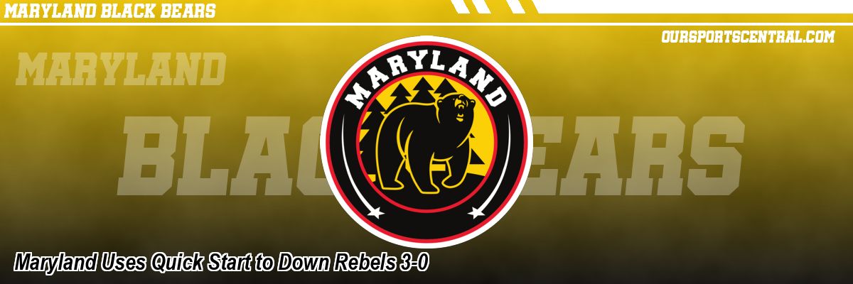 Maryland Uses Quick Start to Down Rebels 3-0