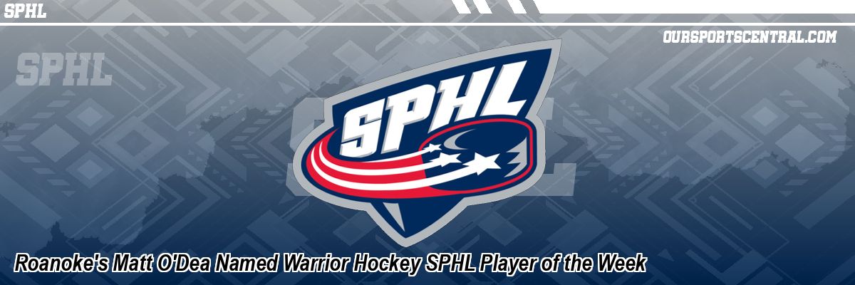 Roanoke's Matt O'Dea Named Warrior Hockey SPHL Player of the Week