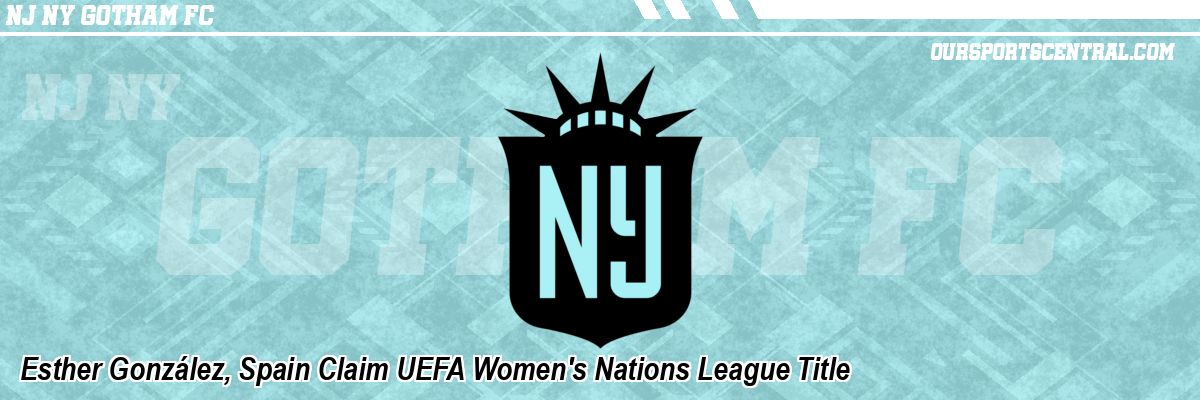 Esther González, Spain Claim UEFA Women's Nations League Title