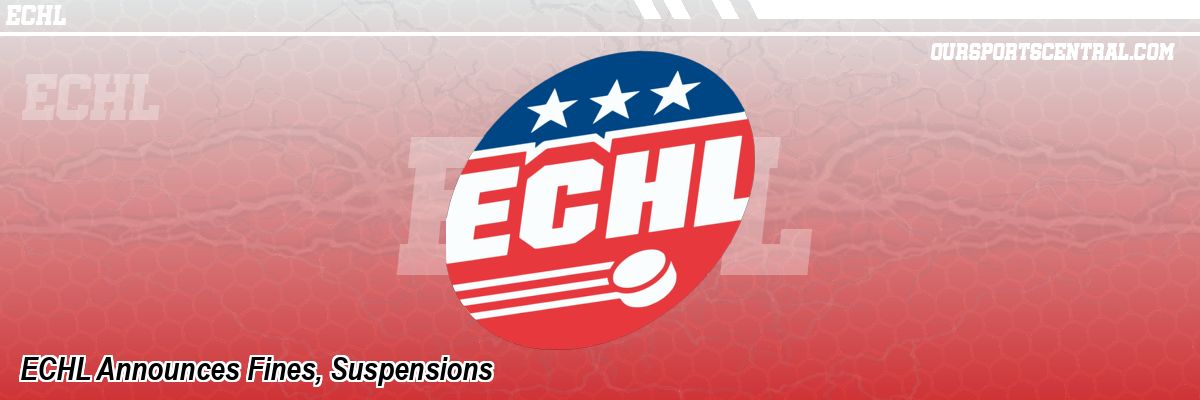 ECHL Announces Fines, Suspensions