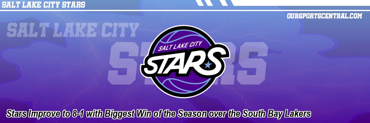 Stars Improve to 8-1 with Biggest Win of the Season over the South Bay Lakers