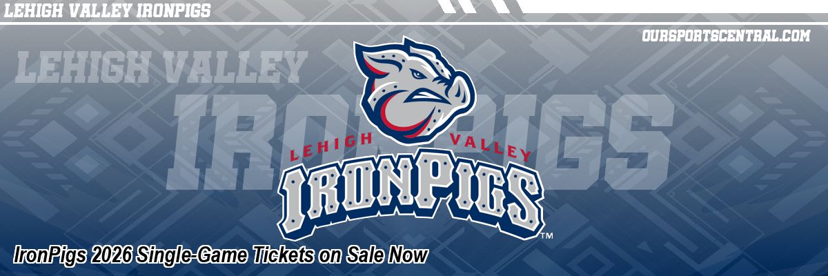 IronPigs 2026 Single-Game Tickets on Sale Now