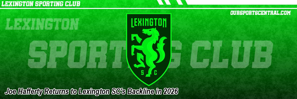 Joe Hafferty Returns to Lexington SC's Backline in 2026