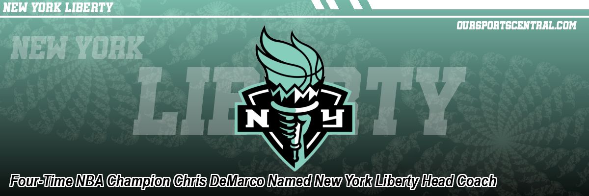 Four-Time NBA Champion Chris DeMarco Named New York Liberty Head Coach