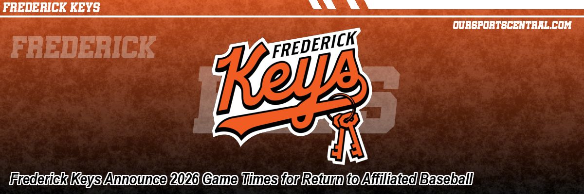 Frederick Keys Announce 2026 Game Times for Return to Affiliated Baseball