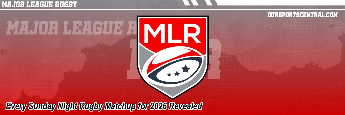 Every Sunday Night Rugby Matchup for 2026 Revealed