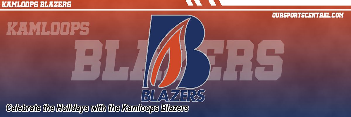 Celebrate the Holidays with the Kamloops Blazers