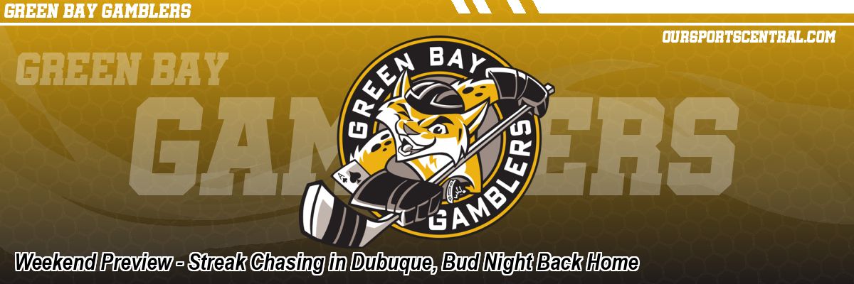 Weekend Preview - Streak Chasing in Dubuque, Bud Night Back Home