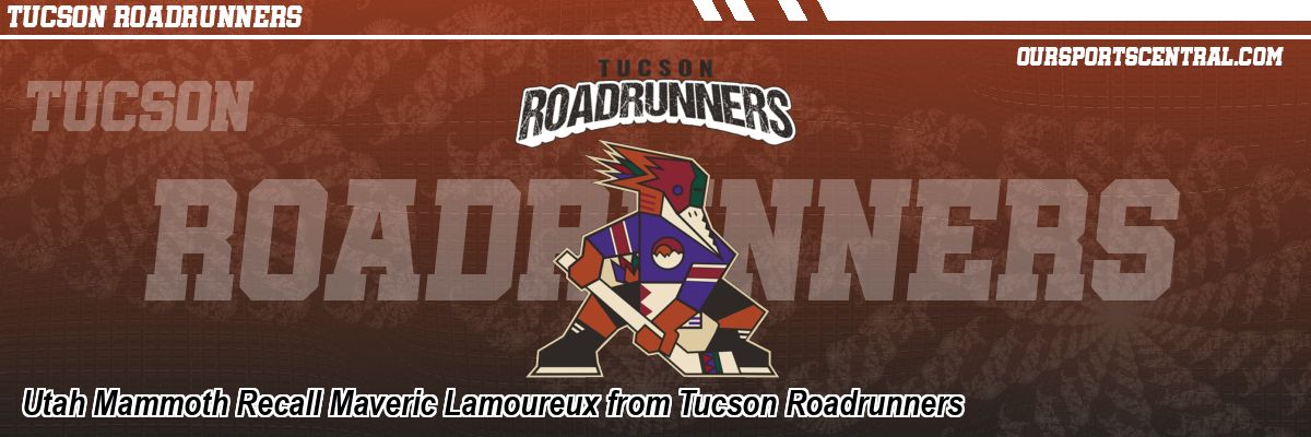 Utah Mammoth Recall Maveric Lamoureux from Tucson Roadrunners