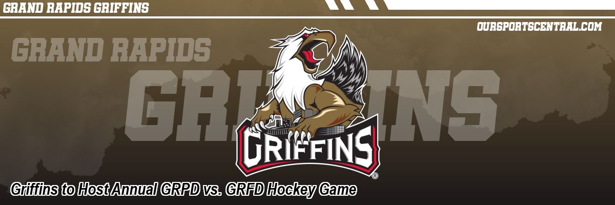 Griffins to Host Annual GRPD vs. GRFD Hockey Game