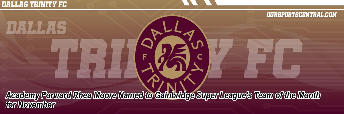 Academy Forward Rhea Moore Named to Gainbridge Super League's Team of the Month for November