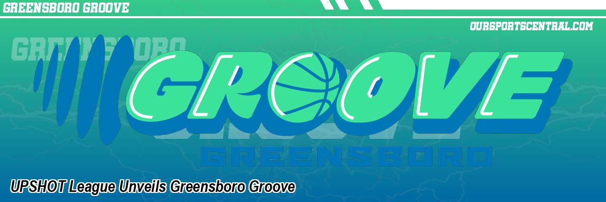 UPSHOT League Unveils Greensboro Groove