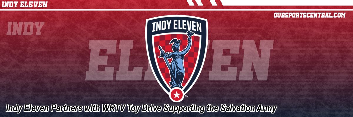 Indy Eleven Partners with WRTV Toy Drive Supporting the Salvation Army