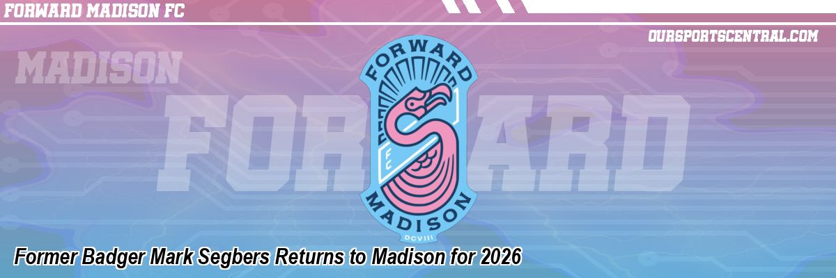 Former Badger Mark Segbers Returns to Madison for 2026