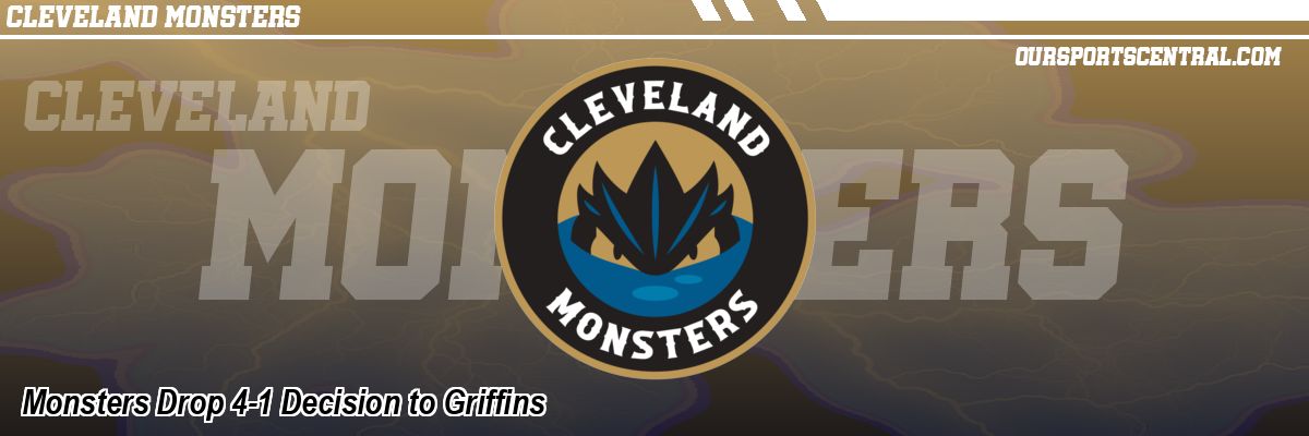 Monsters Drop 4-1 Decision to Griffins