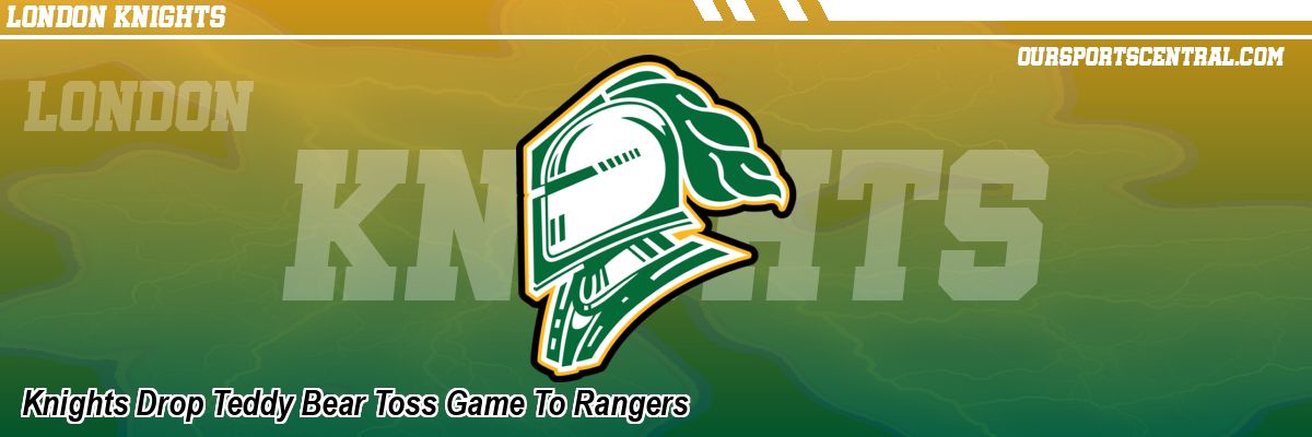 Knights Drop Teddy Bear Toss Game To Rangers