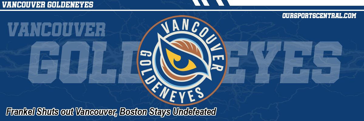 Frankel Shuts out Vancouver, Boston Stays Undefeated