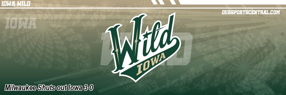 Milwaukee Shuts out Iowa 3-0