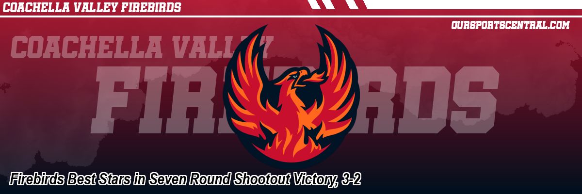 Firebirds Best Stars in Seven Round Shootout Victory, 3-2