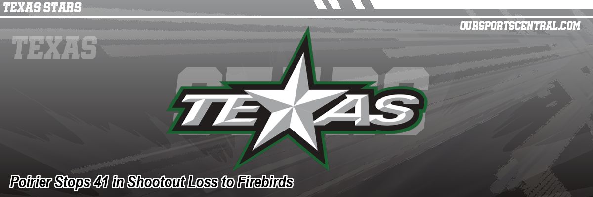 Poirier Stops 41 in Shootout Loss to Firebirds