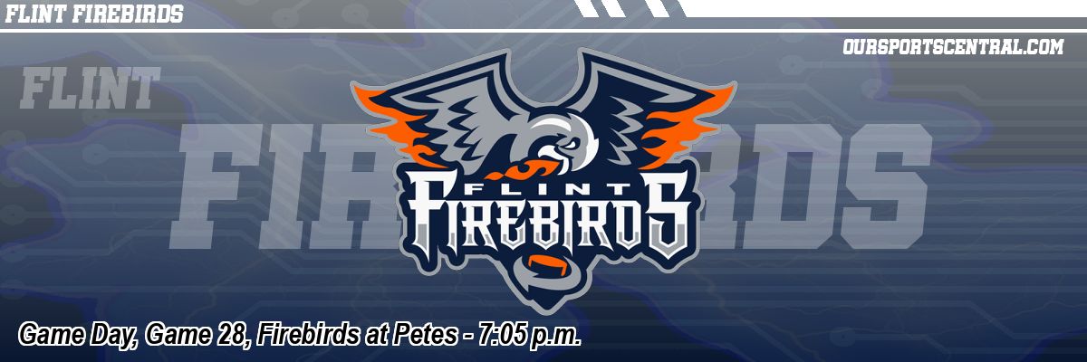 Game Day, Game 28, Firebirds at Petes - 7:05 p.m.