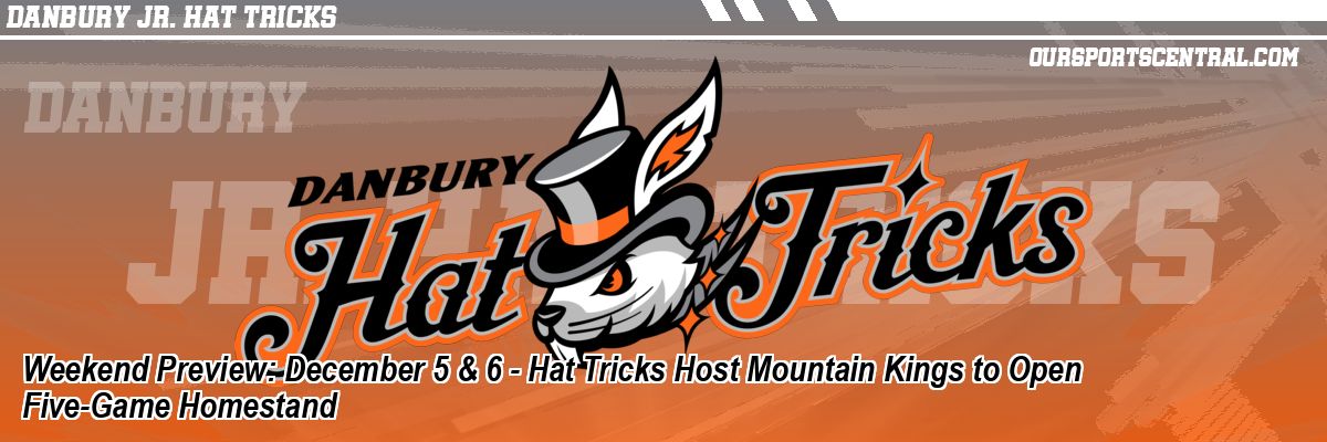 Weekend Preview: December 5 & 6 - Hat Tricks Host Mountain Kings to Open Five-Game Homestand