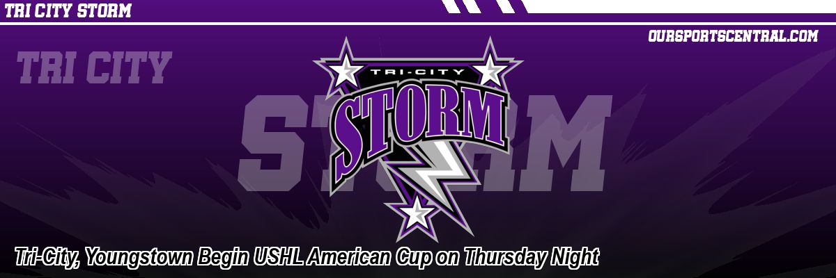 Tri-City, Youngstown Begin USHL American Cup on Thursday Night