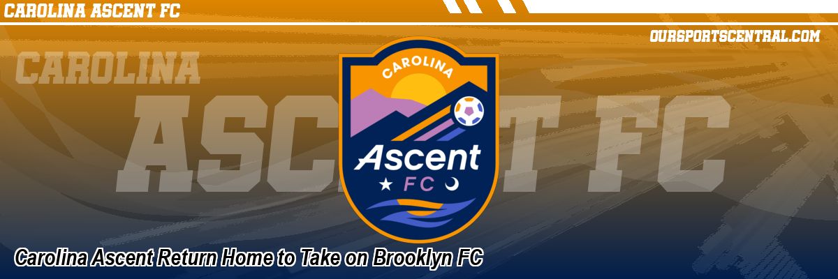 Carolina Ascent Return Home to Take on Brooklyn FC
