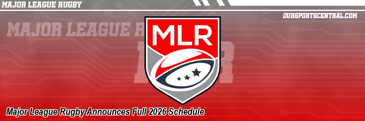 Major League Rugby Announces Full 2026 Schedule