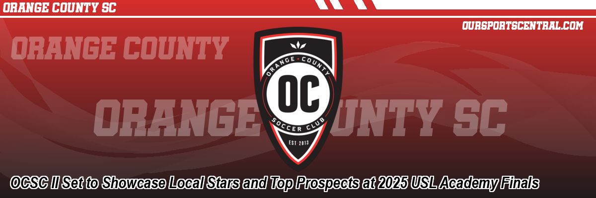 OCSC II Set to Showcase Local Stars and Top Prospects at 2025 USL Academy Finals