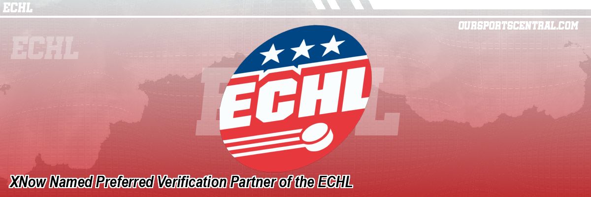 XNow Named Preferred Verification Partner of the ECHL