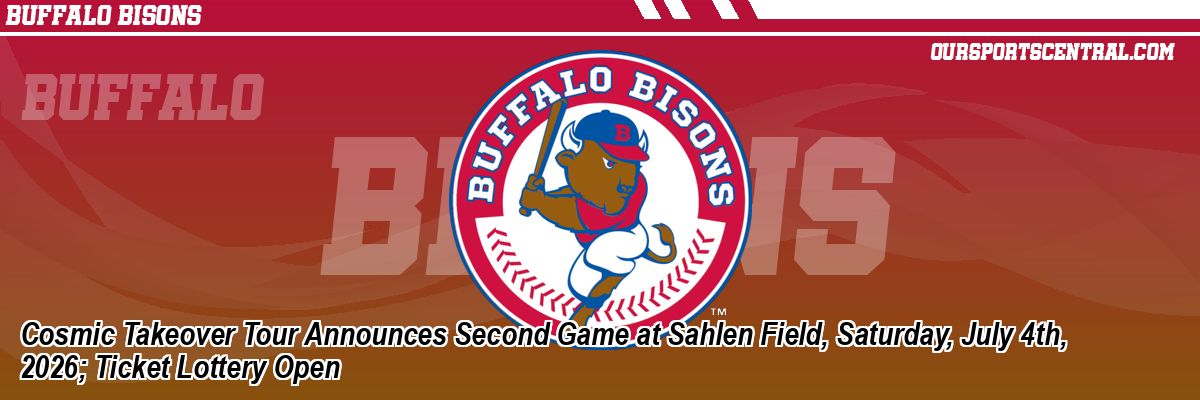 Cosmic Takeover Tour Announces Second Game at Sahlen Field, Saturday, July 4th, 2026; Ticket Lottery Open