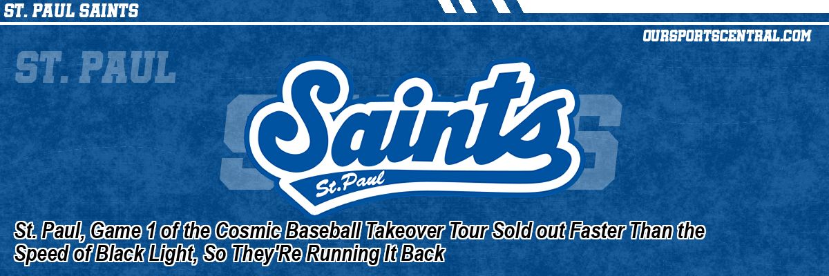 St. Paul, Game 1 of the Cosmic Baseball Takeover Tour Sold out Faster Than the Speed of Black Light, So They'Re Running It Back