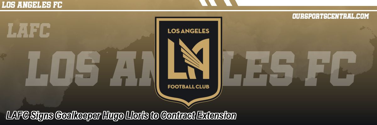 LAFC Signs Goalkeeper Hugo Lloris to Contract Extension