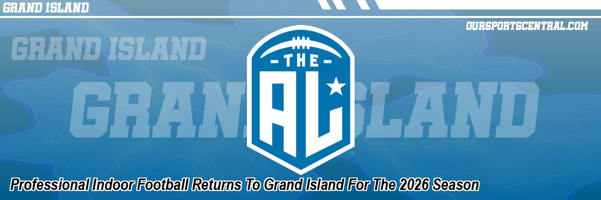 Professional Indoor Football Returns To Grand Island For The 2026 Season