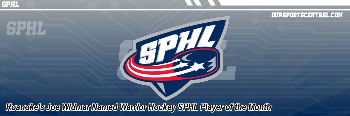 Roanoke's Joe Widmar Named Warrior Hockey SPHL Player of the Month