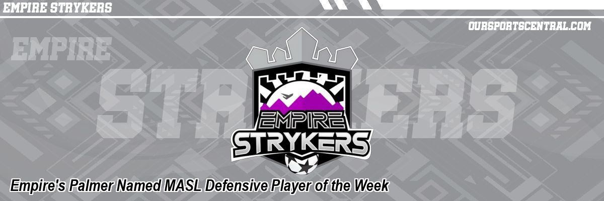 Empire's Palmer Named MASL Defensive Player of the Week