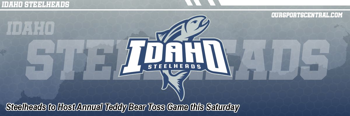 Steelheads to Host Annual Teddy Bear Toss Game this Saturday
