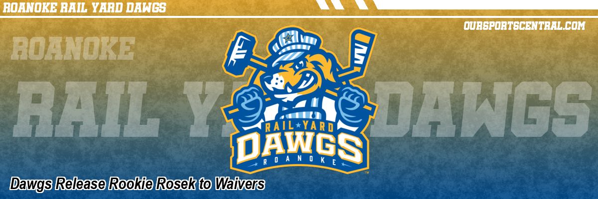 Dawgs Release Rookie Rosek to Waivers