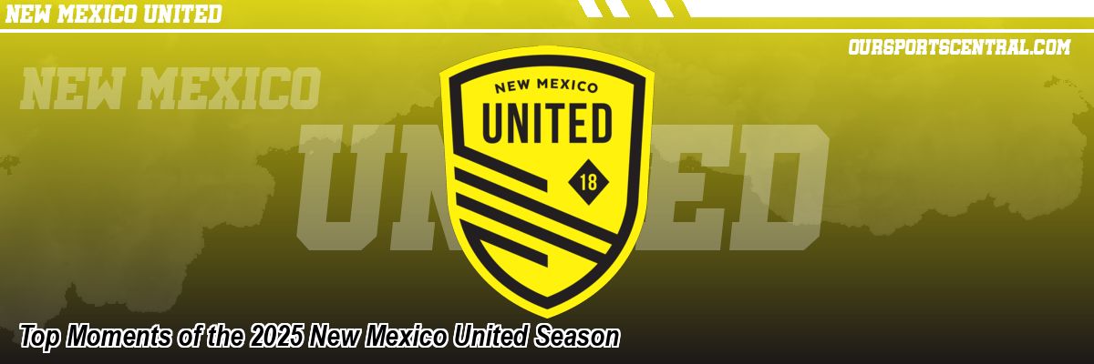 Top Moments of the 2025 New Mexico United Season