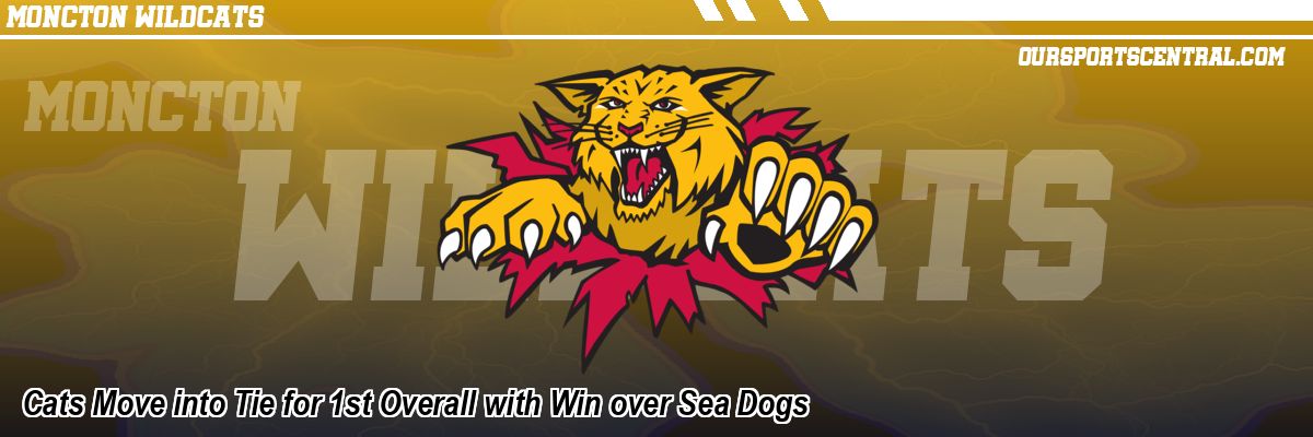 Cats Move into Tie for 1st Overall with Win over Sea Dogs