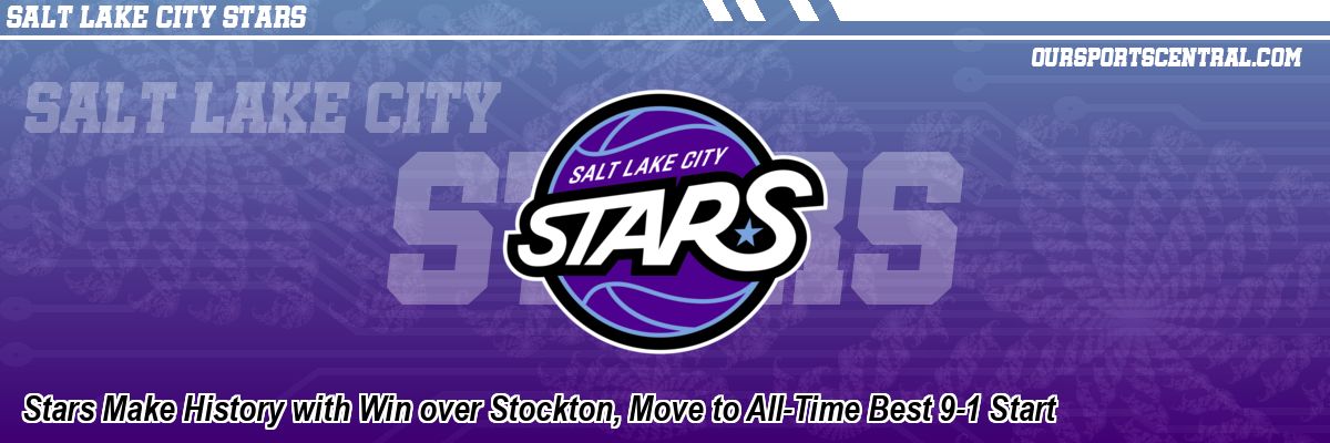 Stars Make History with Win over Stockton, Move to All-Time Best 9-1 Start