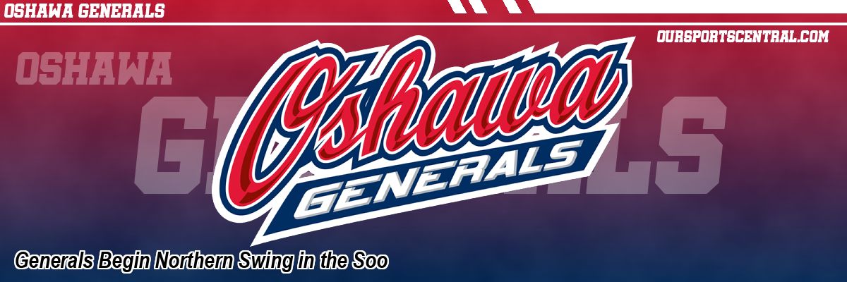 Generals Begin Northern Swing in the Soo