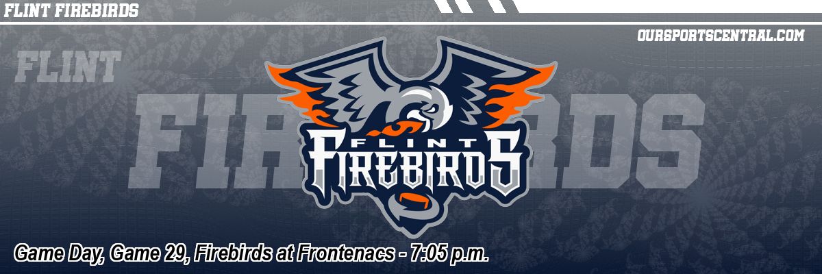 Game Day, Game 29, Firebirds at Frontenacs - 7:05 p.m.