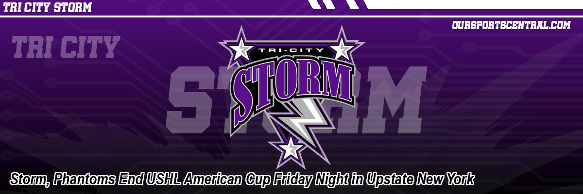 Storm, Phantoms End USHL American Cup Friday Night in Upstate New York