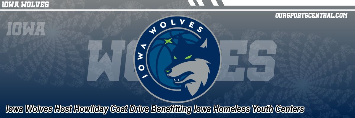 Iowa Wolves Host Howliday Coat Drive Benefitting Iowa Homeless Youth Centers