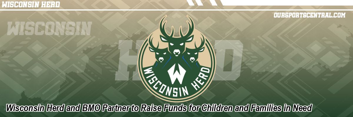 Wisconsin Herd and BMO Partner to Raise Funds for Children and Families in Need